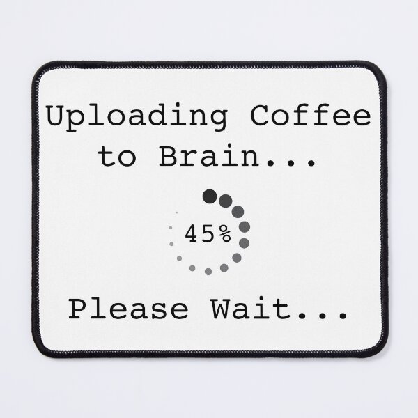 Item preview, Uploading Coffee To Brain... Please Wait designed and sold by FunFoxDesign.