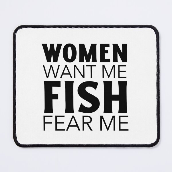 Item preview, women want me fish fear me designed and sold by narilex.