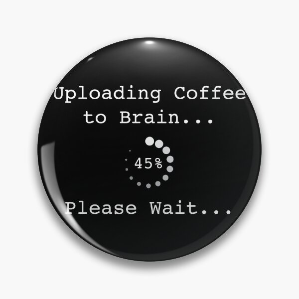 Item preview, Uploading Coffee To Brain... Please Wait designed and sold by FunFoxDesign.