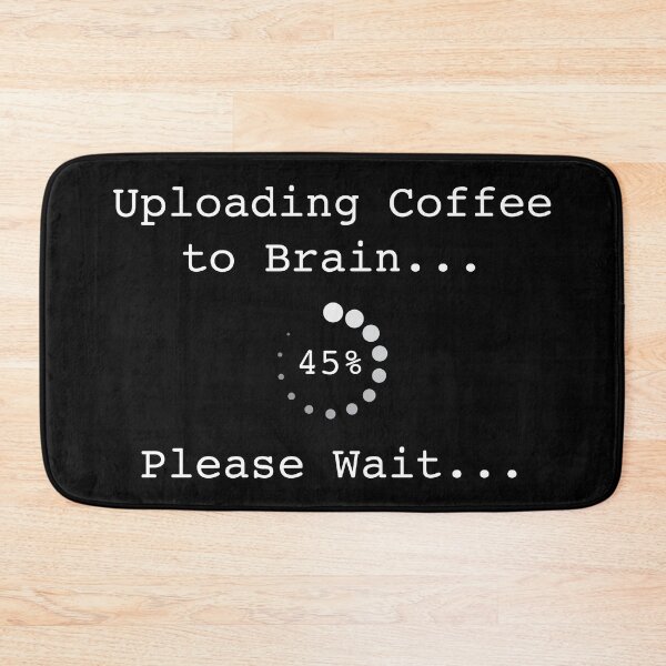 Item preview, Uploading Coffee To Brain... Please Wait designed and sold by FunFoxDesign.