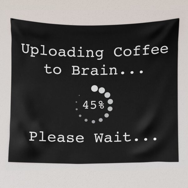 Item preview, Uploading Coffee To Brain... Please Wait designed and sold by FunFoxDesign.