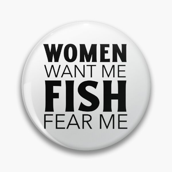 Item preview, women want me fish fear me designed and sold by narilex.