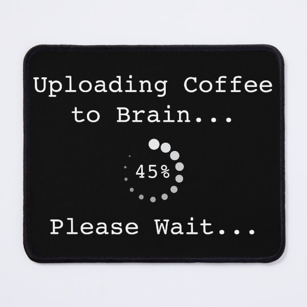 Item preview, Uploading Coffee To Brain... Please Wait designed and sold by FunFoxDesign.