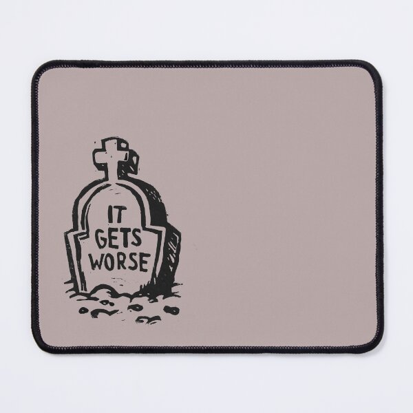 Item preview, It Gets Worse designed and sold by uosipaw.
