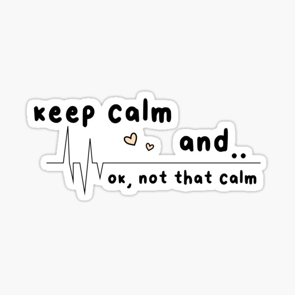 Item preview, Keep Calm.. Not That Calm designed and sold by OneNStyle.