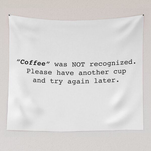Item preview, Coffee Was NOT Recognized Please Have Another Cup designed and sold by FunFoxDesign.