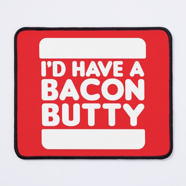 Item preview, I'd Have a Bacon Butty - Sandwich Design (White on Red) designed and sold by Justin Ellis.