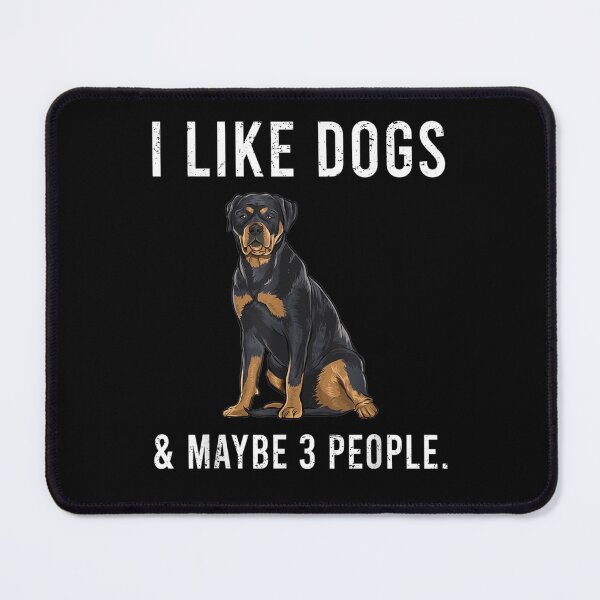 Item preview, Funny I Like Rottweiler Dogs And Maybe 3 People   designed and sold by joh1zwfkristy.
