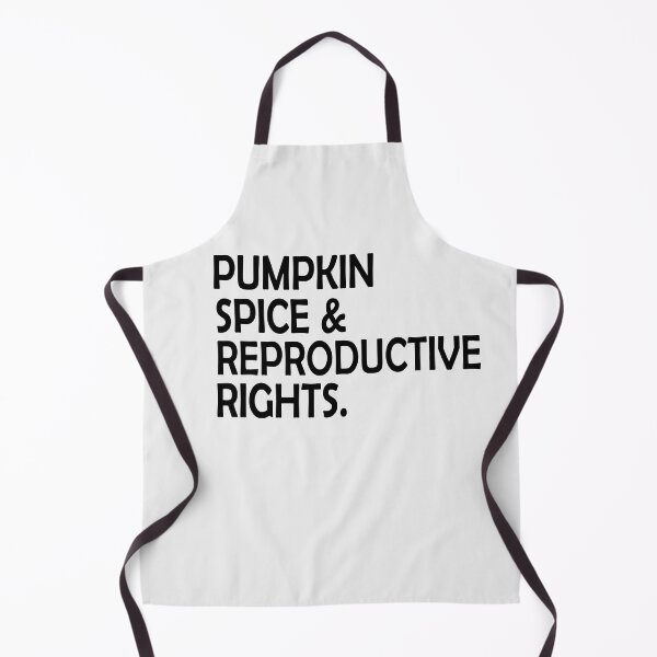 Item preview, Pumpkin Spice And Reproductive Rights designed and sold by ni3ma.