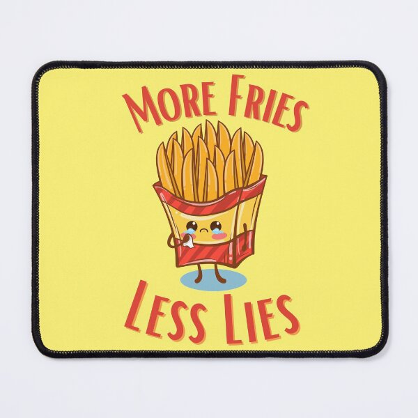 Item preview, More Fries Less Lies designed and sold by Erie-Cole.