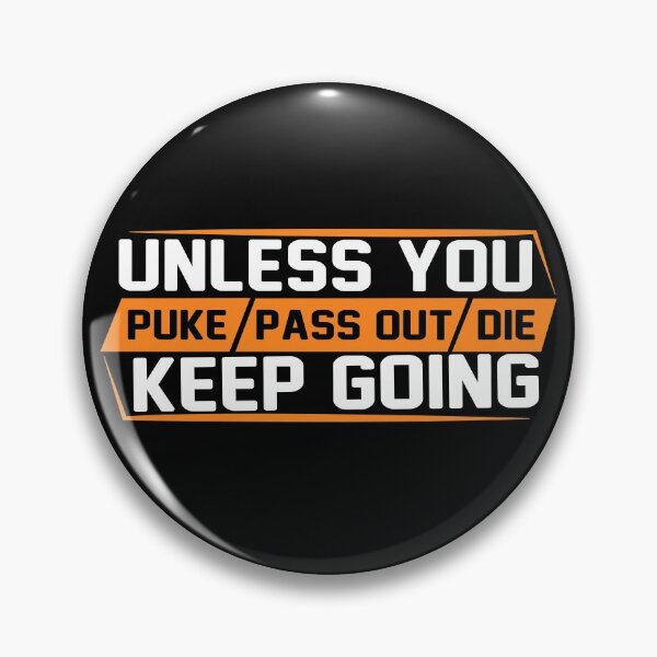 Item preview, Unless You Puke Pass Out Die Keep Going designed and sold by Boum04.