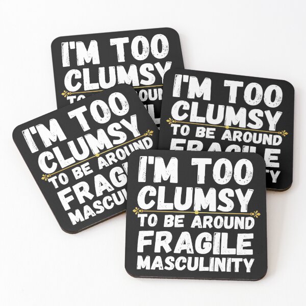 Item preview, i'm too clumsy to be around fragile masculinity designed and sold by ronaldsonou.