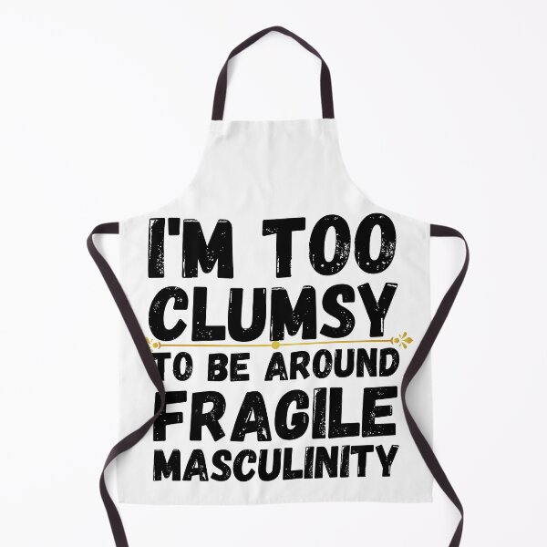Item preview, i'm too clumsy to be around fragile masculinity designed and sold by ronaldsonou.