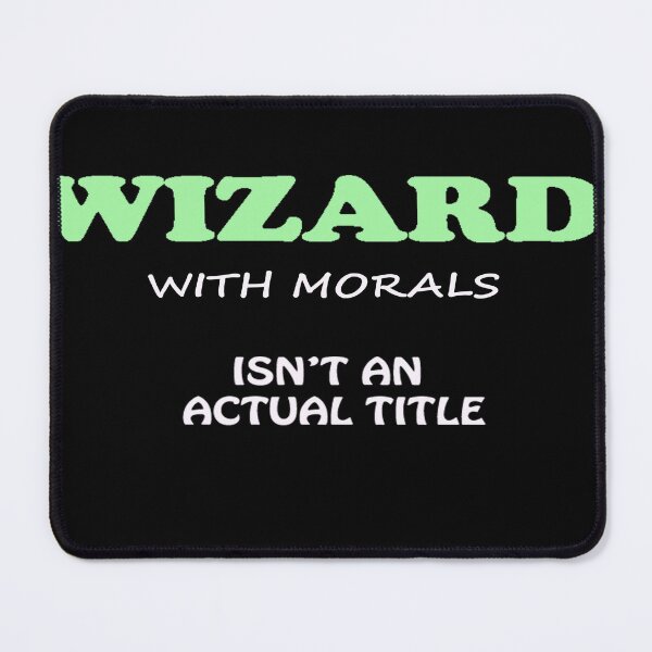 Item preview, Wizard With Morals designed and sold by CUTESTUFFnow.