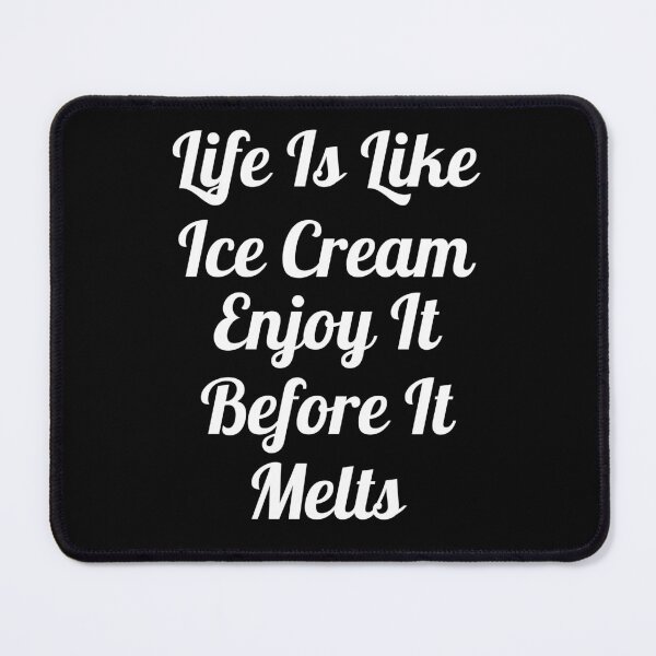 Item preview, Life Is Like Ice Cream Enjoy It Before It Melt Typography Quote in Vintage Design - Funny designed and sold by Vasabi88.