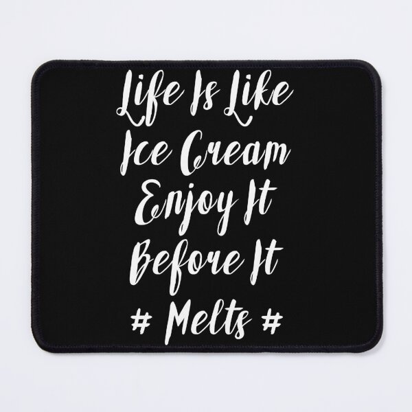 Item preview, Life Is Like Ice Cream Enjoy It Before It Melt Typography Quote in Hand Script Design - Funny designed and sold by Vasabi88.