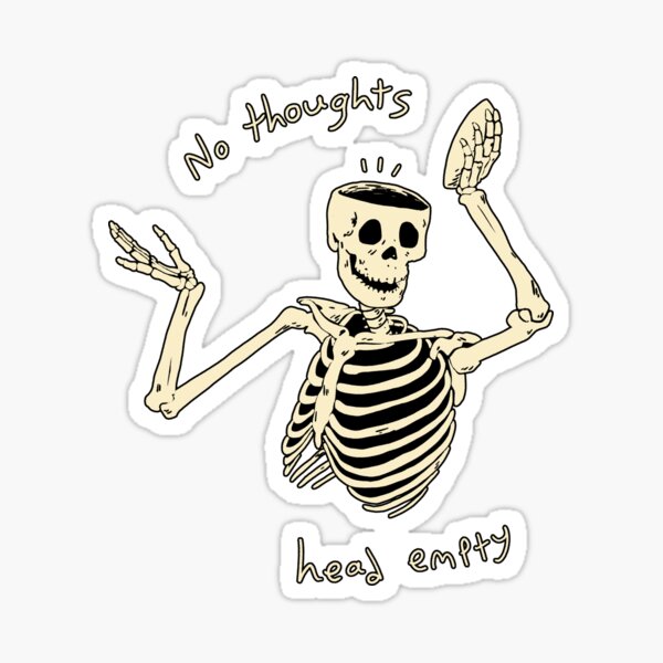 No Thoughts Head Empty Skeleton Sticker