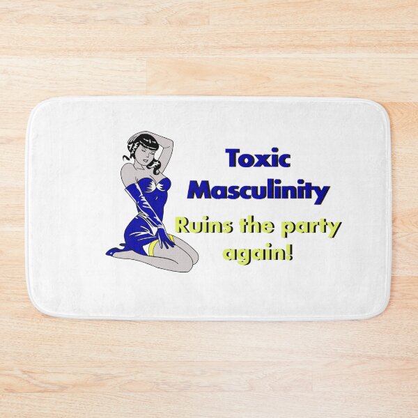 Item preview, TOXIC MASCULINITY RUINS THE PARTY AGAIN! designed and sold by IBD-HOUS.
