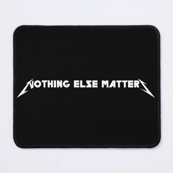 Item preview, Nothing Else Matters designed and sold by lelikvee.