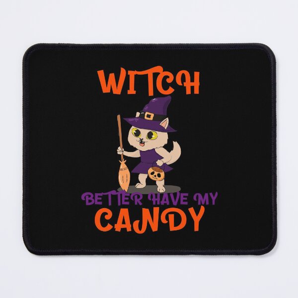 Item preview, Witch Better Have My Candy designed and sold by Studioapartment.