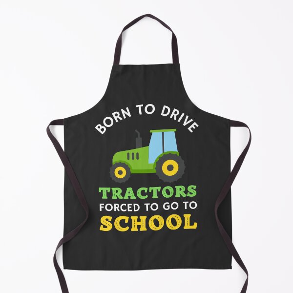 Artikelvorschau, Geboren, um Traktoren zu fahren, die gezwungen sind, zur Schule zu gehen entworfen und verkauft von 24FAHSION.