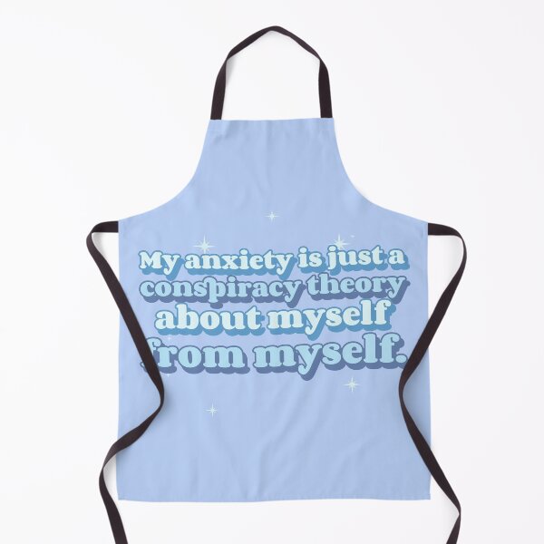 Item preview, My Anxiety is Just a Conspiracy Theory about myself from myself designed and sold by erinbookdragon.