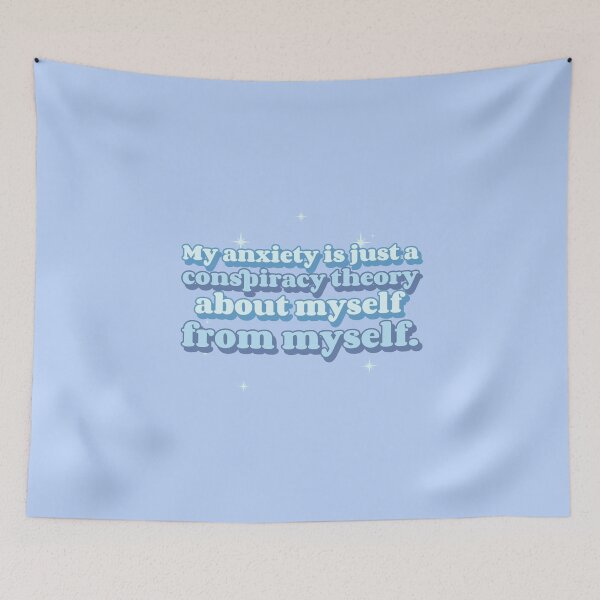 Item preview, My Anxiety is Just a Conspiracy Theory about myself from myself designed and sold by erinbookdragon.