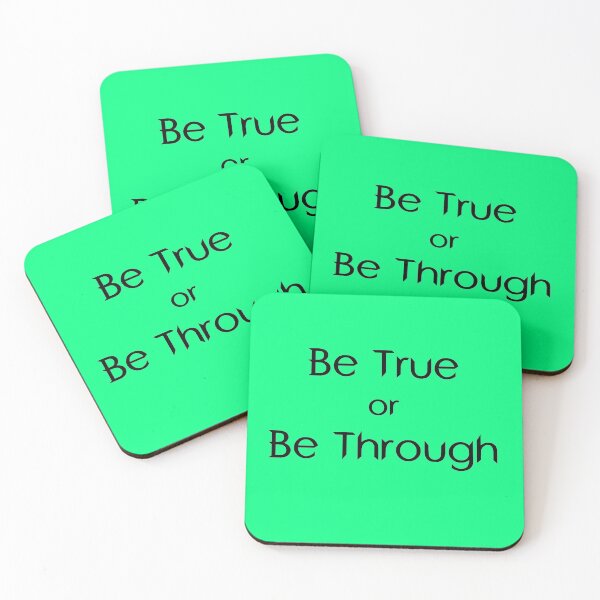 Item preview, Be True or Be Through designed and sold by mlogic.
