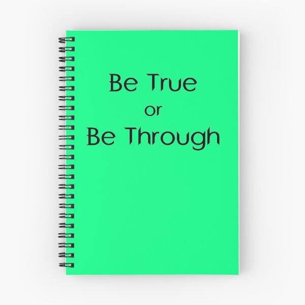 Item preview, Be True or Be Through designed and sold by mlogic.