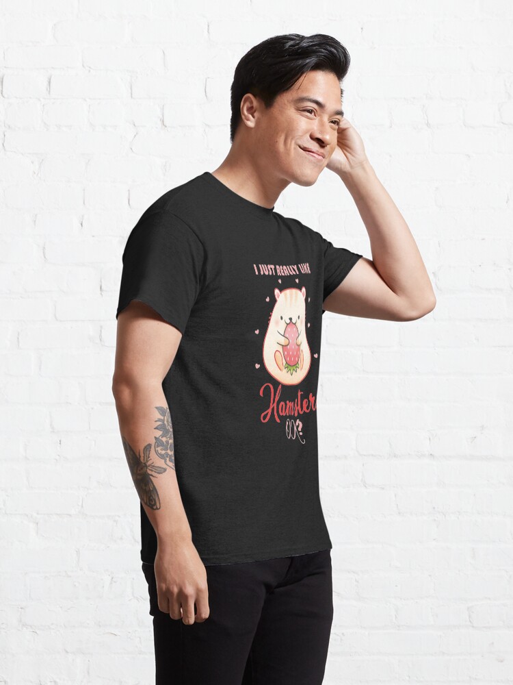 Alternate view of Hamster Quote Pet Lovers Hamster Classic T-Shirt
