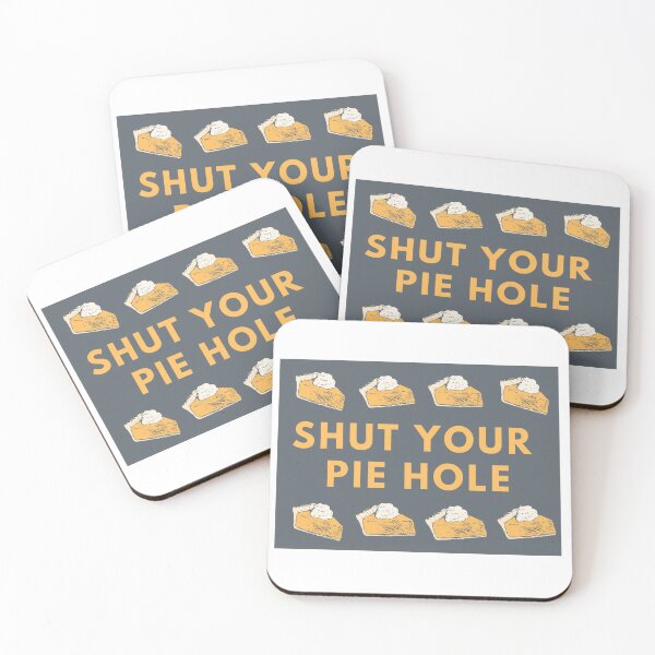 Item preview, Shut Your Pie Hole designed and sold by MadlyJayne.