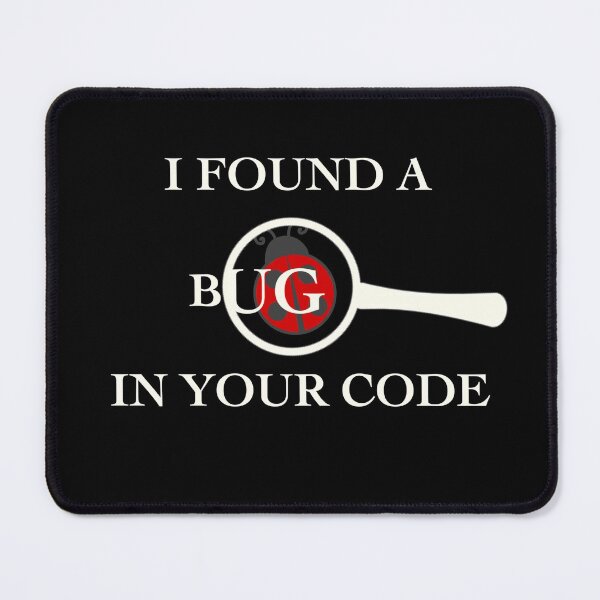 Item preview, I Found A Bug In Your Code designed and sold by TheUnknown93.