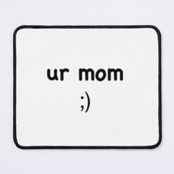 Item preview, Ur Mom Meme designed and sold by MessyscrappeSVG.