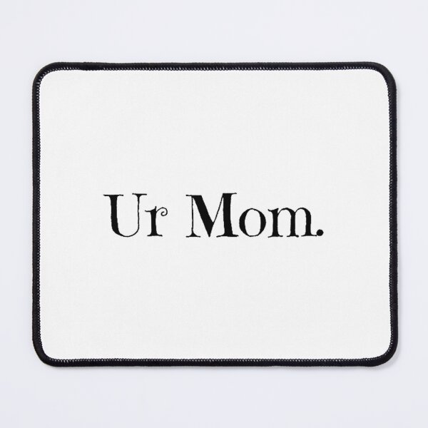 Item preview, Ur Mom. designed and sold by MessyscrappeSVG.