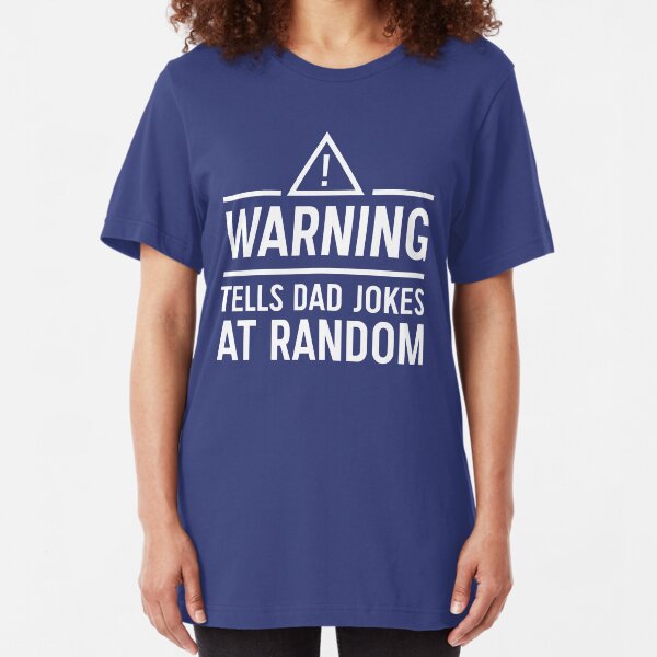 Warning. Tells dad jokes at random Slim Fit T-Shirt