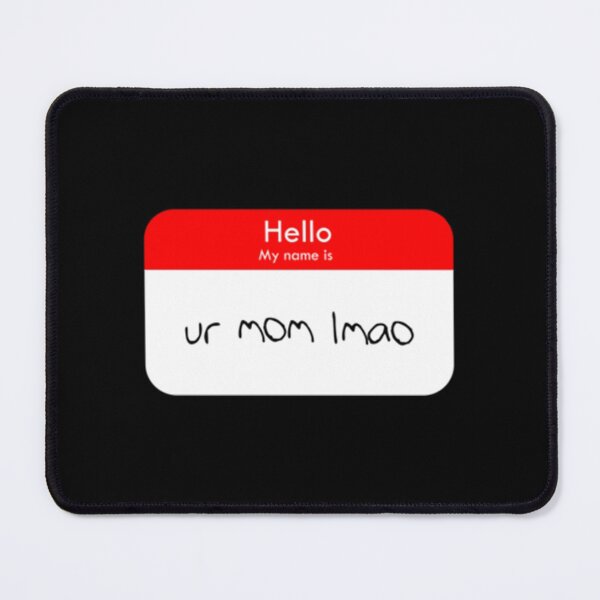 Item preview, ur mom_quot_ Nametag Active designed and sold by MessyscrappeSVG.