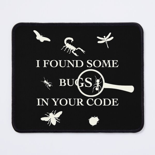 Item preview, I Found Some Bugs In Your Code designed and sold by TheUnknown93.