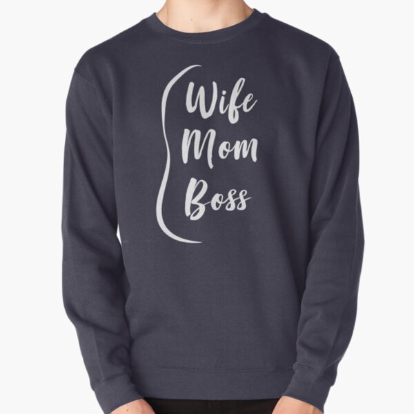 mom boss wife sweatshirt