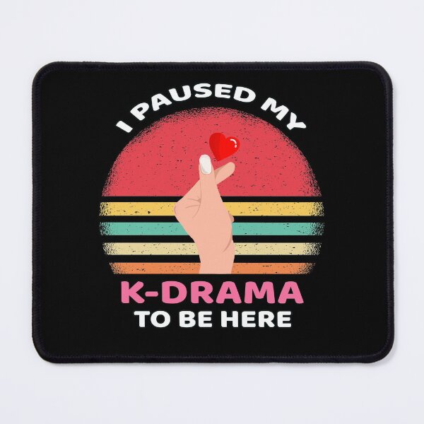 Item preview, I Paused My K-Drama To Be Here-Funny Love Quotes designed and sold by DEATHDESIGNER.