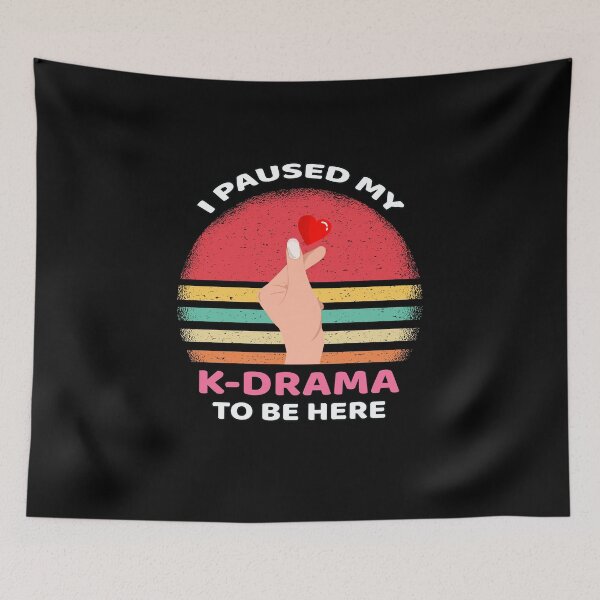 Item preview, I Paused My K-Drama To Be Here-Funny Love Quotes designed and sold by DEATHDESIGNER.