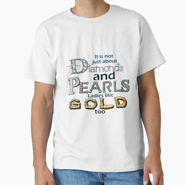 Diamonds and Pearls Classic T-Shirt