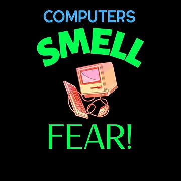 Vorschaubild zum Design Computerfreaks Computer riechen Angst! von ComputerGeeksTs