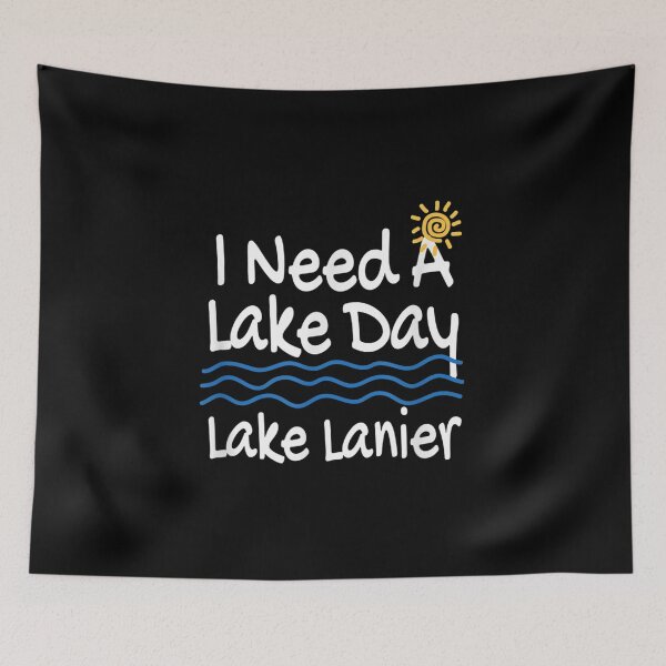 Item preview,  Lake Lanier Life Need Day Lakes designed and sold by miann4.