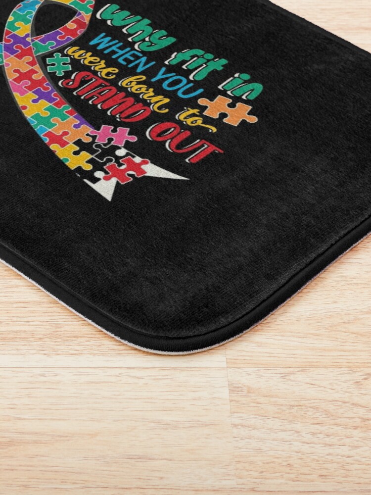 Discover Why Fit In When You Were Born To Stand Out Bath Mat