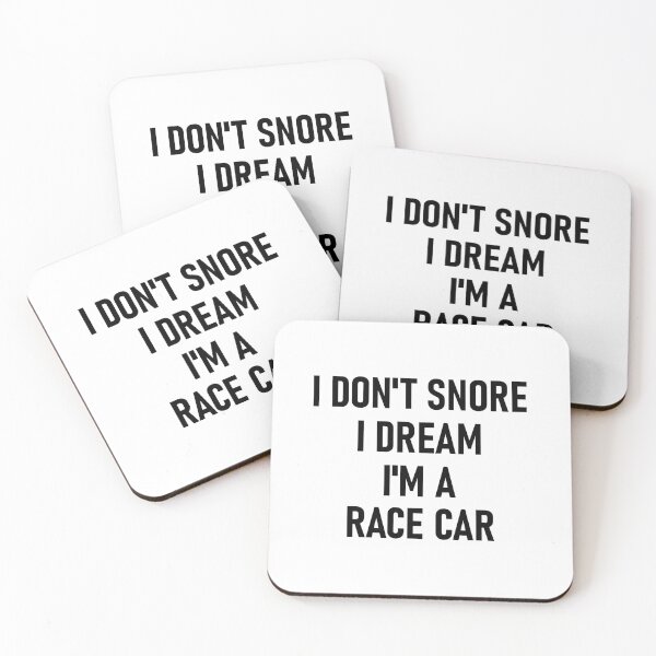 Item preview, I Don't Snore I Dream I'm A Race Car Auto Mechanic designed and sold by SamaulMani.