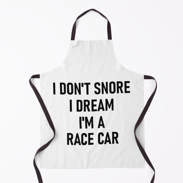 Item preview, I Don't Snore I Dream I'm A Race Car Auto Mechanic designed and sold by SamaulMani.