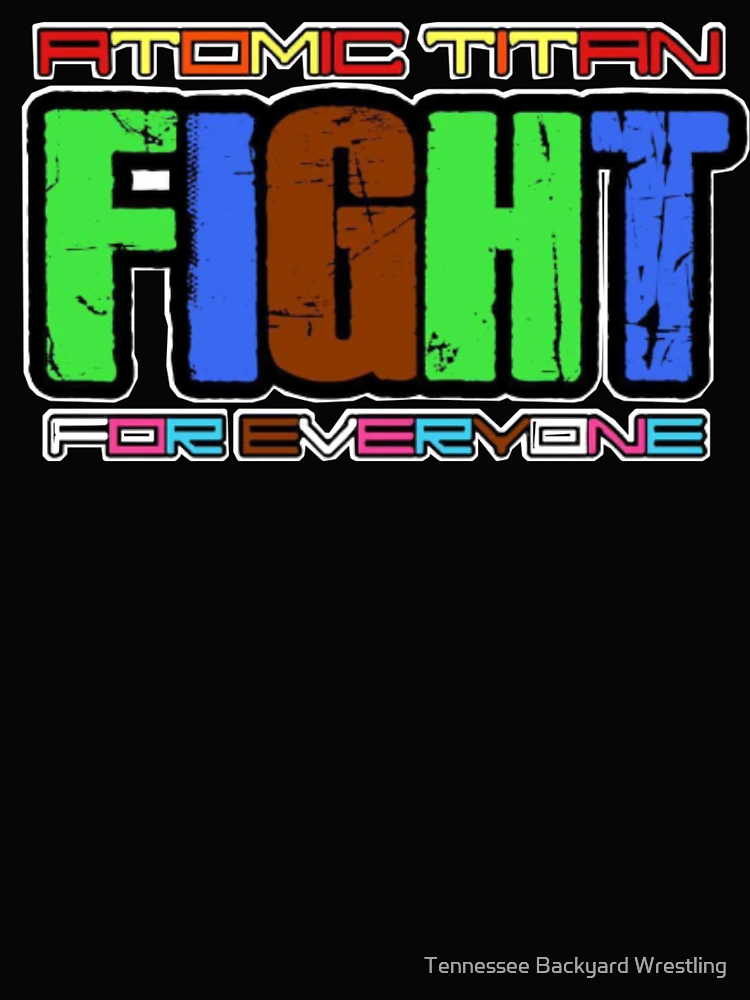 Thumbnail 4 of 4, Boxy T-Shirt, Atomic Titan “Fight For Everyone” Merchandise designed and sold by Tennessee Backyard Wrestling.