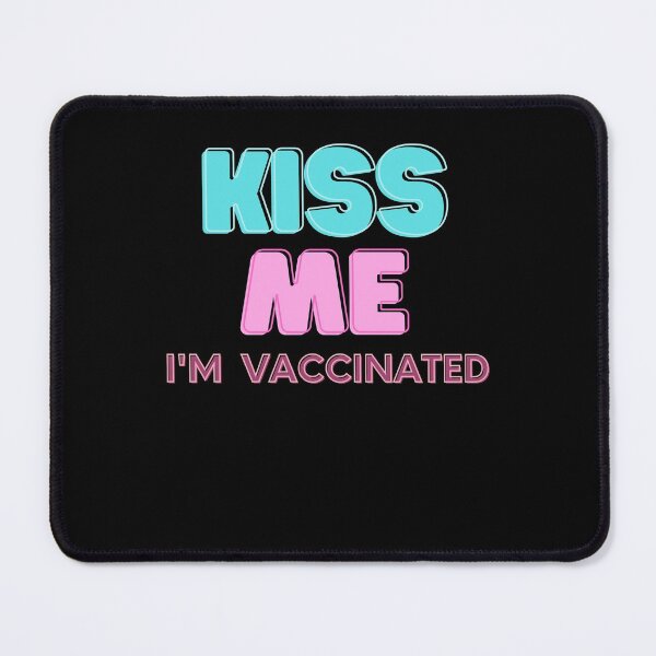 Item preview, Kiss Me I'm Vaccinated designed and sold by Peter Stawicki.