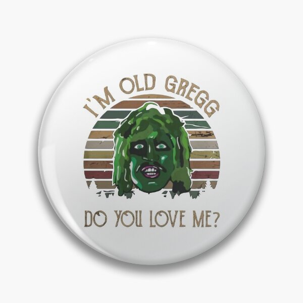 Item preview, I'm Old Gregg Do You Love Me designed and sold by SamaulMani.