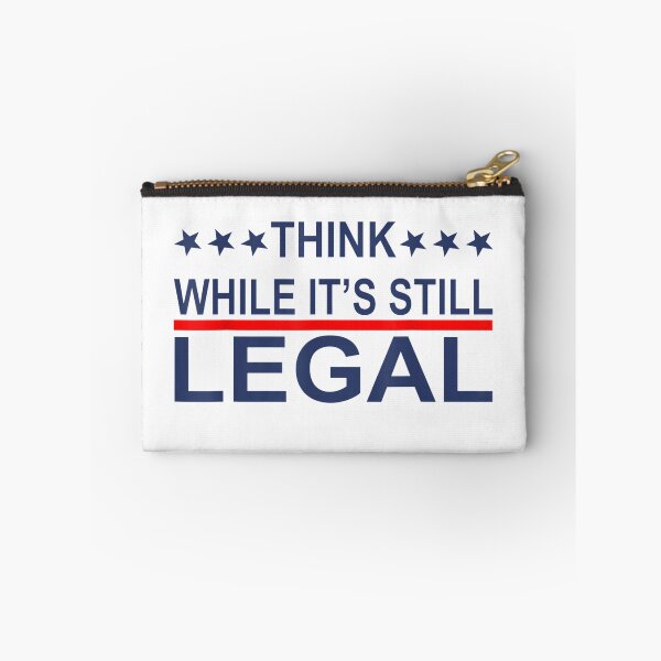 Item preview, Think While It's Still Legal designed and sold by gregorylbond.